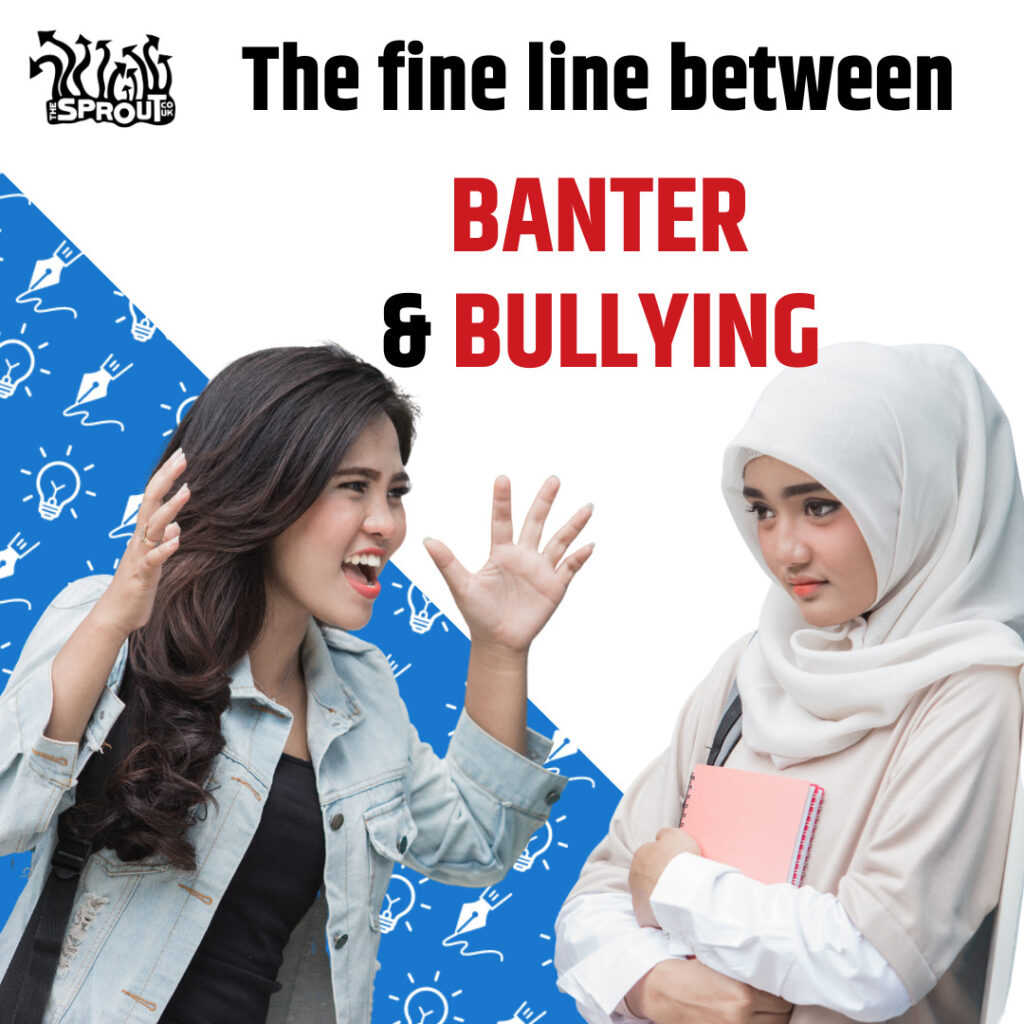 Fine line between banter & bullying