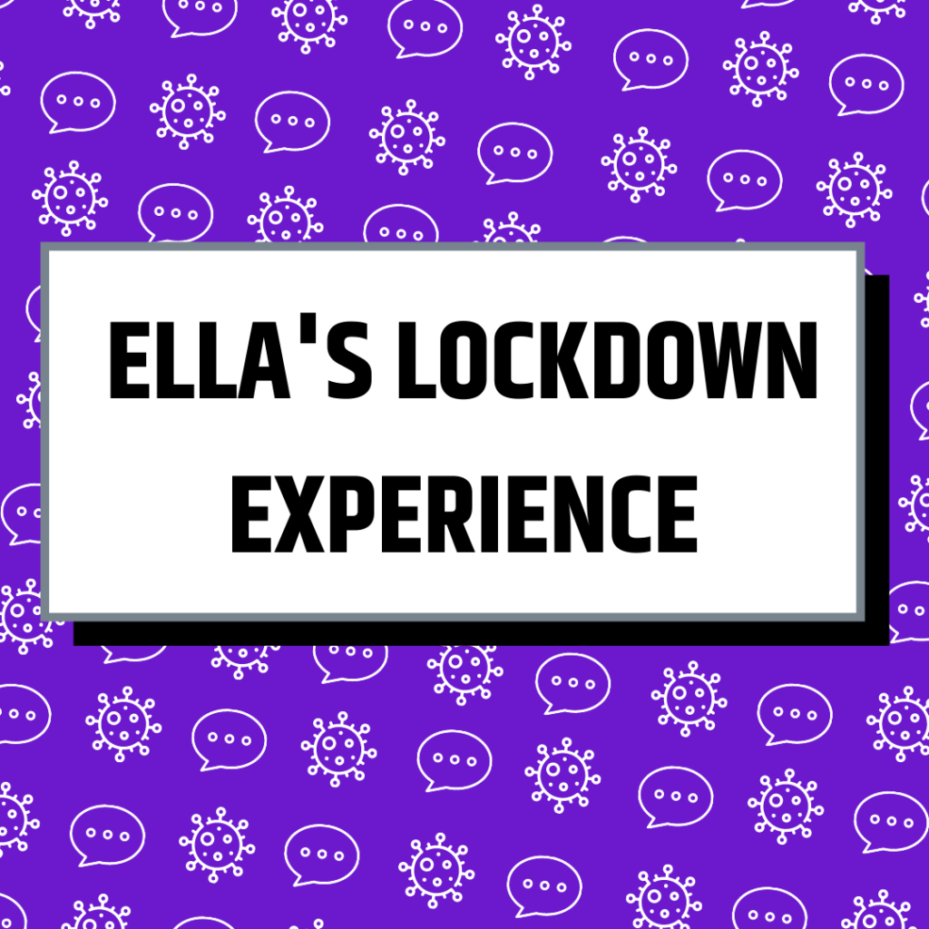 Ella's Lockdown Experience