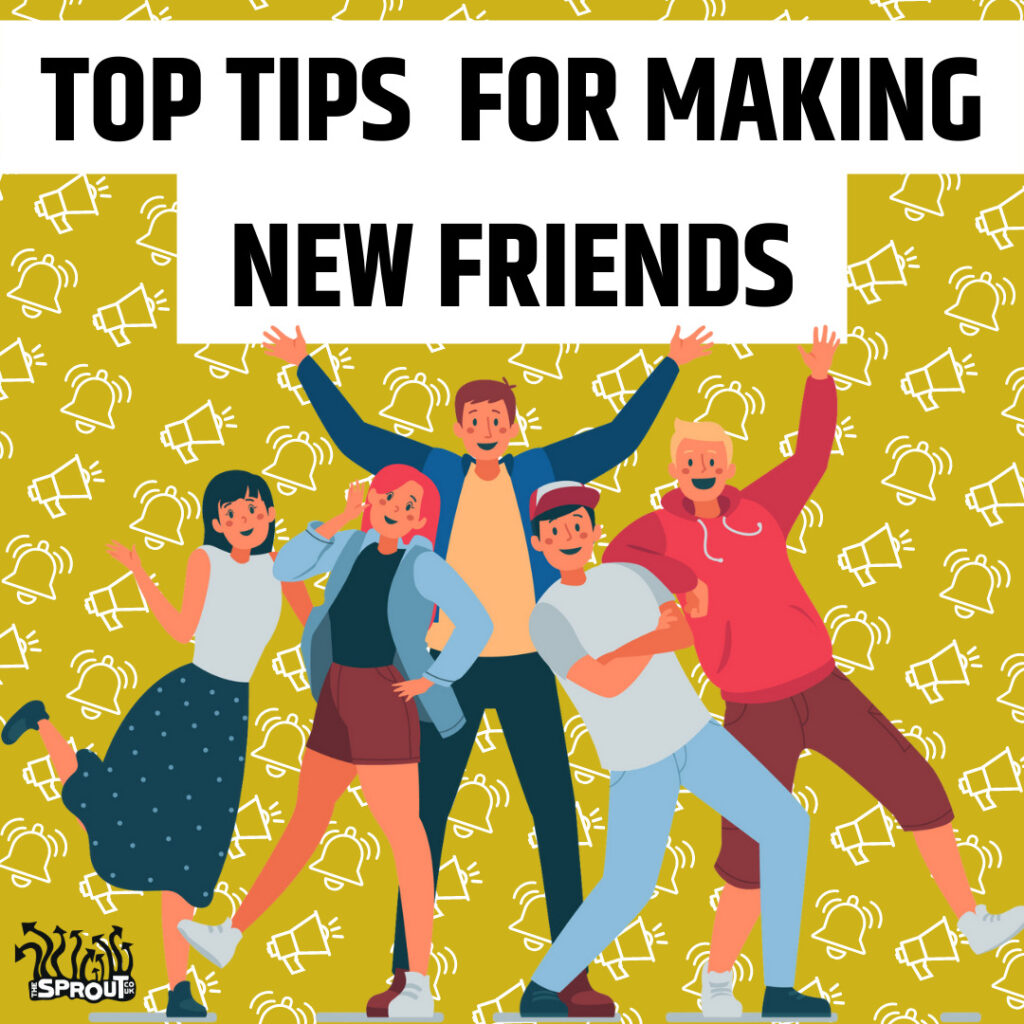 Text reads 'top tips for making new friends' with an illustration of 5 young teens smiling with their hands in the air