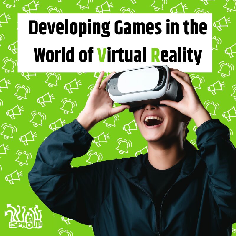 Developing Games in the World of Virtual Reality